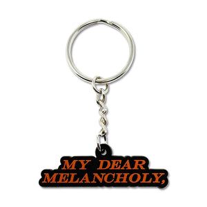 My Dear Melancholy Keychain